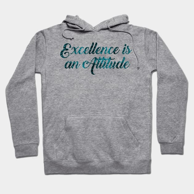 Excellence is an Attitude Hoodie by StyledBySage